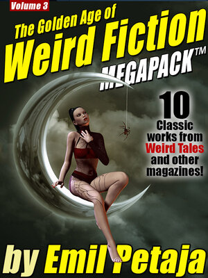 cover image of The Golden Age of Weird Fiction Megapack, Volume 3